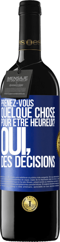 39,95 € Envoi gratuit | Vin rouge Édition RED MBE Réserve Prenez-vous quelque chose pour être heureux? Oui, des décisions Étiquette Bleue. Étiquette personnalisable Réserve 12 Mois Récolte 2015 Tempranillo