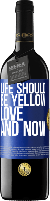 39,95 € 送料無料 | 赤ワイン REDエディション MBE 予約する 人生は黄色でなければなりません。愛と今 青いタグ. カスタマイズ可能なラベル 予約する 12 月 収穫 2014 Tempranillo