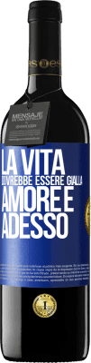 39,95 € Spedizione Gratuita | Vino rosso Edizione RED MBE Riserva La vita dovrebbe essere gialla. Amore e adesso Etichetta Blu. Etichetta personalizzabile Riserva 12 Mesi Raccogliere 2015 Tempranillo