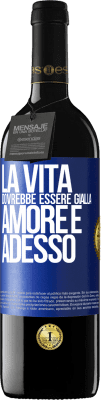 39,95 € Spedizione Gratuita | Vino rosso Edizione RED MBE Riserva La vita dovrebbe essere gialla. Amore e adesso Etichetta Blu. Etichetta personalizzabile Riserva 12 Mesi Raccogliere 2016 Tempranillo