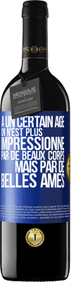 39,95 € Envoi gratuit | Vin rouge Édition RED MBE Réserve À un certain âge on n'est plus impressionné par de beaux corps mais par de belles âmes Étiquette Bleue. Étiquette personnalisable Réserve 12 Mois Récolte 2015 Tempranillo