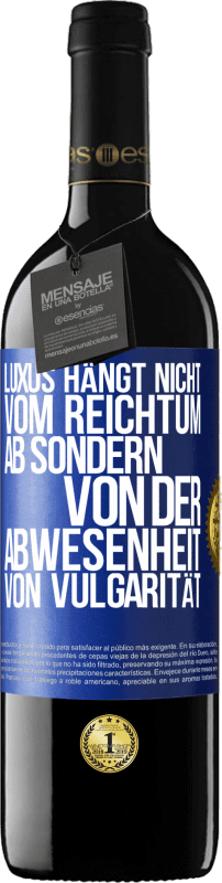 39,95 € Kostenloser Versand | Rotwein RED Ausgabe MBE Reserve Luxus hängt nicht vom Reichtum ab, sondern von der Abwesenheit von Vulgarität Blaue Markierung. Anpassbares Etikett Reserve 12 Monate Ernte 2015 Tempranillo