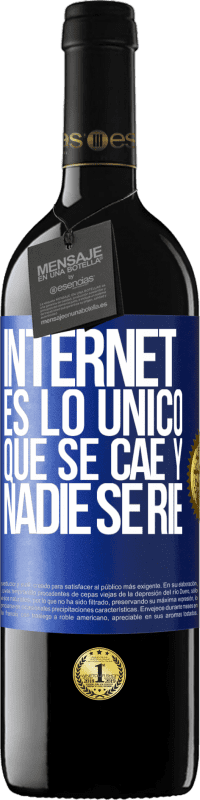 39,95 € Envío gratis | Vino Tinto Edición RED MBE Reserva Internet es lo único que se cae y nadie se ríe Etiqueta Azul. Etiqueta personalizable Reserva 12 Meses Cosecha 2015 Tempranillo