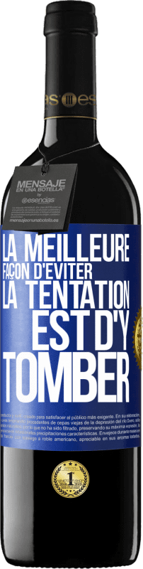 39,95 € Envoi gratuit | Vin rouge Édition RED MBE Réserve La meilleure façon d'éviter la tentation est d'y tomber Étiquette Bleue. Étiquette personnalisable Réserve 12 Mois Récolte 2015 Tempranillo