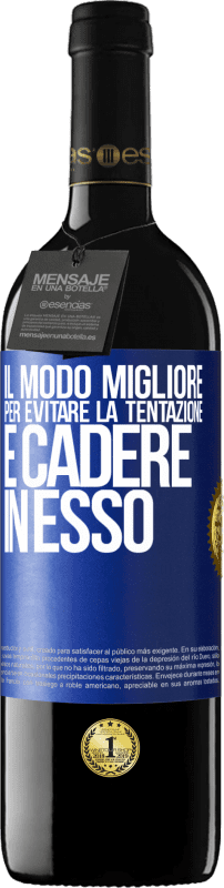 39,95 € Spedizione Gratuita | Vino rosso Edizione RED MBE Riserva Il modo migliore per evitare la tentazione è cadere in esso Etichetta Blu. Etichetta personalizzabile Riserva 12 Mesi Raccogliere 2015 Tempranillo