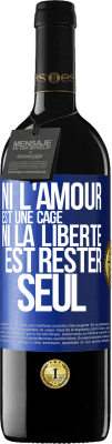 39,95 € Envoi gratuit | Vin rouge Édition RED MBE Réserve Ni l'amour est une cage, ni la liberté est rester seul Étiquette Bleue. Étiquette personnalisable Réserve 12 Mois Récolte 2015 Tempranillo