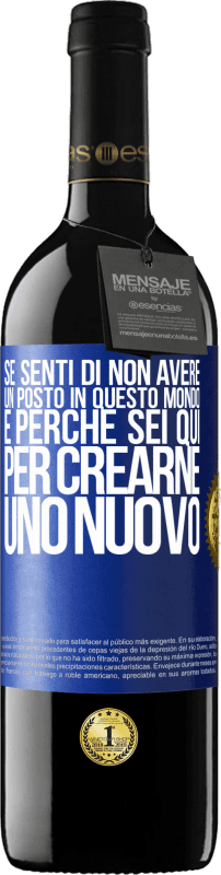 39,95 € Spedizione Gratuita | Vino rosso Edizione RED MBE Riserva Se senti di non avere un posto in questo mondo, è perché sei qui per crearne uno nuovo Etichetta Blu. Etichetta personalizzabile Riserva 12 Mesi Raccogliere 2015 Tempranillo