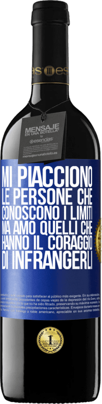 39,95 € Spedizione Gratuita | Vino rosso Edizione RED MBE Riserva Mi piacciono le persone che conoscono i limiti, ma amo quelli che hanno il coraggio di infrangerli Etichetta Blu. Etichetta personalizzabile Riserva 12 Mesi Raccogliere 2015 Tempranillo