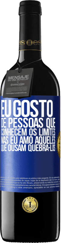 39,95 € Envio grátis | Vinho tinto Edição RED MBE Reserva Eu gosto de pessoas que conhecem os limites, mas eu amo aqueles que ousam quebrá-los Etiqueta Azul. Etiqueta personalizável Reserva 12 Meses Colheita 2015 Tempranillo