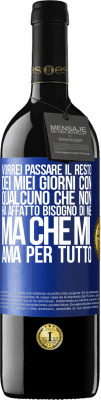 39,95 € Spedizione Gratuita | Vino rosso Edizione RED MBE Riserva Vorrei passare il resto dei miei giorni con qualcuno che non ha affatto bisogno di me, ma che mi ama per tutto Etichetta Blu. Etichetta personalizzabile Riserva 12 Mesi Raccogliere 2015 Tempranillo