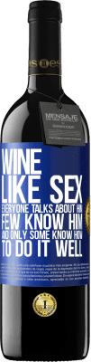 39,95 € Free Shipping | Red Wine RED Edition MBE Reserve Wine, like sex, everyone talks about him, few know him, and only some know how to do it well Blue Label. Customizable label Reserve 12 Months Harvest 2015 Tempranillo