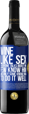 39,95 € Free Shipping | Red Wine RED Edition MBE Reserve Wine, like sex, everyone talks about him, few know him, and only some know how to do it well Blue Label. Customizable label Reserve 12 Months Harvest 2016 Tempranillo