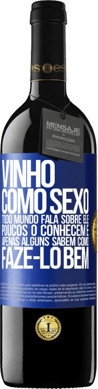 39,95 € Envio grátis | Vinho tinto Edição RED MBE Reserva Vinho, como sexo, todo mundo fala sobre ele, poucos o conhecem e apenas alguns sabem como fazê-lo bem Etiqueta Azul. Etiqueta personalizável Reserva 12 Meses Colheita 2015 Tempranillo