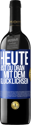 39,95 € Kostenloser Versand | Rotwein RED Ausgabe MBE Reserve Heute bist du dran mit dem Glücklichsein Blaue Markierung. Anpassbares Etikett Reserve 12 Monate Ernte 2016 Tempranillo