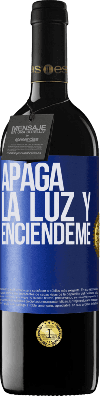 39,95 € Envío gratis | Vino Tinto Edición RED MBE Reserva Apaga la luz y enciéndeme Etiqueta Azul. Etiqueta personalizable Reserva 12 Meses Cosecha 2015 Tempranillo