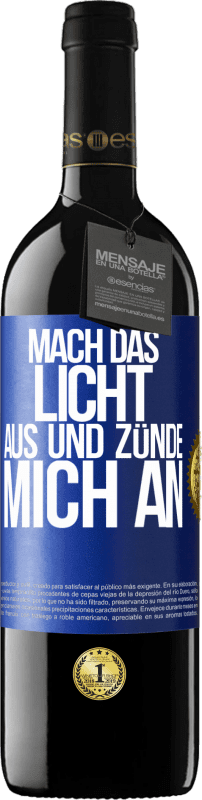 39,95 € Kostenloser Versand | Rotwein RED Ausgabe MBE Reserve Mach das Licht aus und zünde mich an Blaue Markierung. Anpassbares Etikett Reserve 12 Monate Ernte 2015 Tempranillo