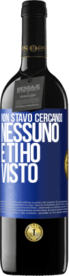 39,95 € Spedizione Gratuita | Vino rosso Edizione RED MBE Riserva Non stavo cercando nessuno e ti ho visto Etichetta Blu. Etichetta personalizzabile Riserva 12 Mesi Raccogliere 2015 Tempranillo