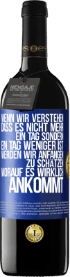 39,95 € Kostenloser Versand | Rotwein RED Ausgabe MBE Reserve Wenn wir verstehen, dass es nicht mehr ein Tag sondern ein Tag weniger ist, werden wir anfangen zu schätzen, worauf es wirklich Blaue Markierung. Anpassbares Etikett Reserve 12 Monate Ernte 2016 Tempranillo