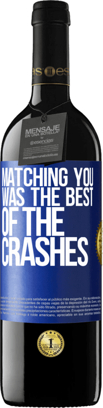 39,95 € Free Shipping | Red Wine RED Edition MBE Reserve Matching you was the best of the crashes Blue Label. Customizable label Reserve 12 Months Harvest 2014 Tempranillo