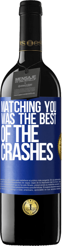 39,95 € Free Shipping | Red Wine RED Edition MBE Reserve Matching you was the best of the crashes Blue Label. Customizable label Reserve 12 Months Harvest 2015 Tempranillo