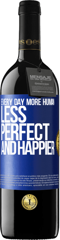 39,95 € Free Shipping | Red Wine RED Edition MBE Reserve Every day more human, less perfect and happier Blue Label. Customizable label Reserve 12 Months Harvest 2014 Tempranillo