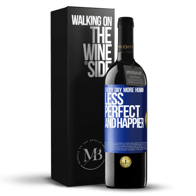 «Every day more human, less perfect and happier» RED Edition MBE Reserve