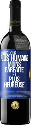 39,95 € Envoi gratuit | Vin rouge Édition RED MBE Réserve Chaque jour plus humaine, moins parfaite et plus heureuse Étiquette Bleue. Étiquette personnalisable Réserve 12 Mois Récolte 2015 Tempranillo