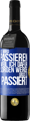 39,95 € Kostenloser Versand | Rotwein RED Ausgabe MBE Reserve Es wird passieren, weil ich dafür sorgen werde, dass es passiert Blaue Markierung. Anpassbares Etikett Reserve 12 Monate Ernte 2015 Tempranillo