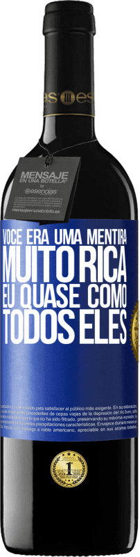 39,95 € Envio grátis | Vinho tinto Edição RED MBE Reserva Você era uma mentira muito rica. Eu quase como todos eles Etiqueta Azul. Etiqueta personalizável Reserva 12 Meses Colheita 2015 Tempranillo