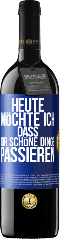 39,95 € Kostenloser Versand | Rotwein RED Ausgabe MBE Reserve Heute möchte ich, dass dir schöne Dinge passieren Blaue Markierung. Anpassbares Etikett Reserve 12 Monate Ernte 2015 Tempranillo