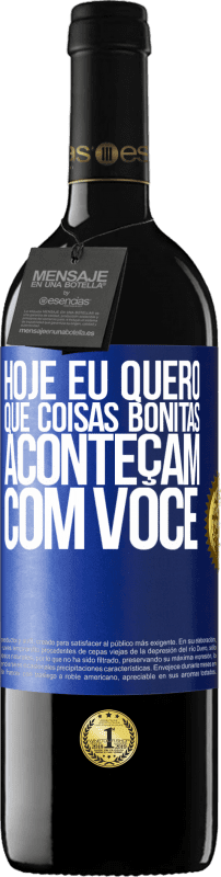 39,95 € Envio grátis | Vinho tinto Edição RED MBE Reserva Hoje eu quero que coisas bonitas aconteçam com você Etiqueta Azul. Etiqueta personalizável Reserva 12 Meses Colheita 2015 Tempranillo