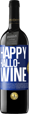 39,95 € Бесплатная доставка | Красное вино Издание RED MBE Бронировать Happy Hallo-Wine Синяя метка. Настраиваемая этикетка Бронировать 12 Месяцы Урожай 2014 Tempranillo