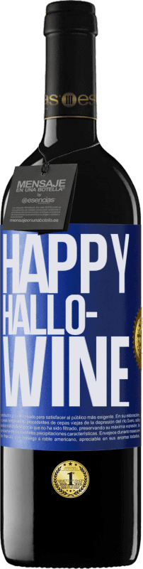 39,95 € Kostenloser Versand | Rotwein RED Ausgabe MBE Reserve Happy Hallo-Wine Blaue Markierung. Anpassbares Etikett Reserve 12 Monate Ernte 2015 Tempranillo