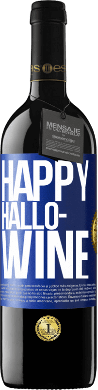39,95 € Spedizione Gratuita | Vino rosso Edizione RED MBE Riserva Happy Hallo-Wine Etichetta Blu. Etichetta personalizzabile Riserva 12 Mesi Raccogliere 2014 Tempranillo