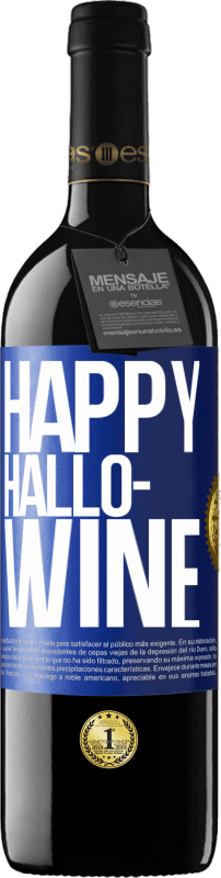 39,95 € Envio grátis | Vinho tinto Edição RED MBE Reserva Happy Hallo-Wine Etiqueta Azul. Etiqueta personalizável Reserva 12 Meses Colheita 2014 Tempranillo