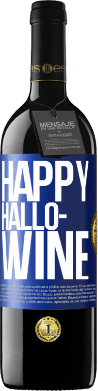 39,95 € Envio grátis | Vinho tinto Edição RED MBE Reserva Happy Hallo-Wine Etiqueta Azul. Etiqueta personalizável Reserva 12 Meses Colheita 2015 Tempranillo