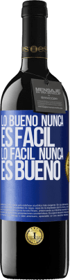 39,95 € Envío gratis | Vino Tinto Edición RED MBE Reserva Lo bueno nunca es fácil. Lo fácil nunca es bueno Etiqueta Azul. Etiqueta personalizable Reserva 12 Meses Cosecha 2015 Tempranillo