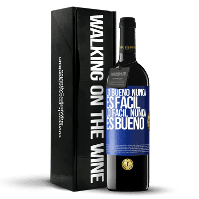 «Lo bueno nunca es fácil. Lo fácil nunca es bueno» Edición RED MBE Reserva