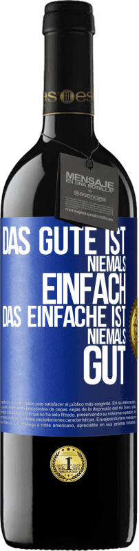 39,95 € Kostenloser Versand | Rotwein RED Ausgabe MBE Reserve Das Gute ist niemals einfach. Das Einfache ist niemals gut Blaue Markierung. Anpassbares Etikett Reserve 12 Monate Ernte 2015 Tempranillo