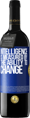 39,95 € Free Shipping | Red Wine RED Edition MBE Reserve Intelligence is measured by the ability to change Blue Label. Customizable label Reserve 12 Months Harvest 2016 Tempranillo