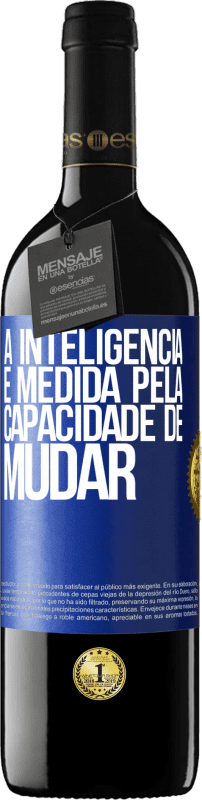 39,95 € Envio grátis | Vinho tinto Edição RED MBE Reserva A inteligência é medida pela capacidade de mudar Etiqueta Azul. Etiqueta personalizável Reserva 12 Meses Colheita 2015 Tempranillo