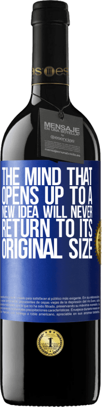 39,95 € Free Shipping | Red Wine RED Edition MBE Reserve The mind that opens up to a new idea will never return to its original size Blue Label. Customizable label Reserve 12 Months Harvest 2015 Tempranillo