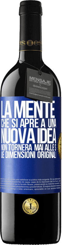 39,95 € Spedizione Gratuita | Vino rosso Edizione RED MBE Riserva La mente che si apre a una nuova idea non tornerà mai alle sue dimensioni originali Etichetta Blu. Etichetta personalizzabile Riserva 12 Mesi Raccogliere 2015 Tempranillo