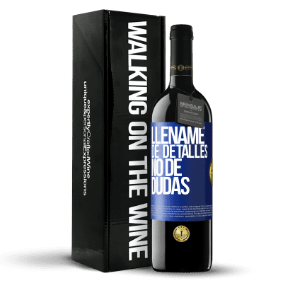 «Lléname de detalles, no de dudas» Edición RED MBE Reserva