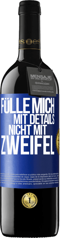 39,95 € Kostenloser Versand | Rotwein RED Ausgabe MBE Reserve Fülle mich mit Details, nicht mit Zweifel Blaue Markierung. Anpassbares Etikett Reserve 12 Monate Ernte 2016 Tempranillo