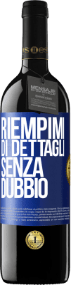 39,95 € Spedizione Gratuita | Vino rosso Edizione RED MBE Riserva Riempimi di dettagli, senza dubbio Etichetta Blu. Etichetta personalizzabile Riserva 12 Mesi Raccogliere 2014 Tempranillo