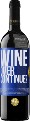 39,95 € Kostenloser Versand | Rotwein RED Ausgabe MBE Reserve Wine over. Continue? Blaue Markierung. Anpassbares Etikett Reserve 12 Monate Ernte 2015 Tempranillo