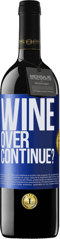 39,95 € Kostenloser Versand | Rotwein RED Ausgabe MBE Reserve Wine over. Continue? Blaue Markierung. Anpassbares Etikett Reserve 12 Monate Ernte 2016 Tempranillo