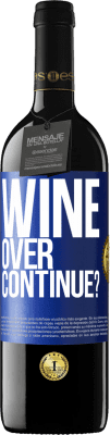 39,95 € Envio grátis | Vinho tinto Edição RED MBE Reserva Wine over. Continue? Etiqueta Azul. Etiqueta personalizável Reserva 12 Meses Colheita 2016 Tempranillo