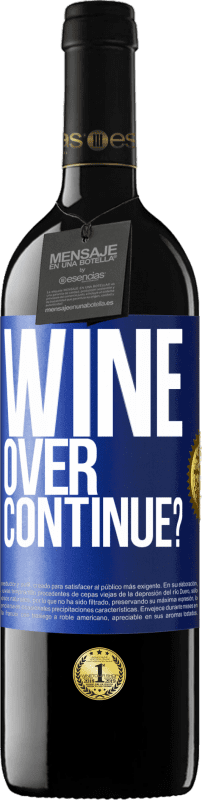 39,95 € Envio grátis | Vinho tinto Edição RED MBE Reserva Wine over. Continue? Etiqueta Azul. Etiqueta personalizável Reserva 12 Meses Colheita 2015 Tempranillo